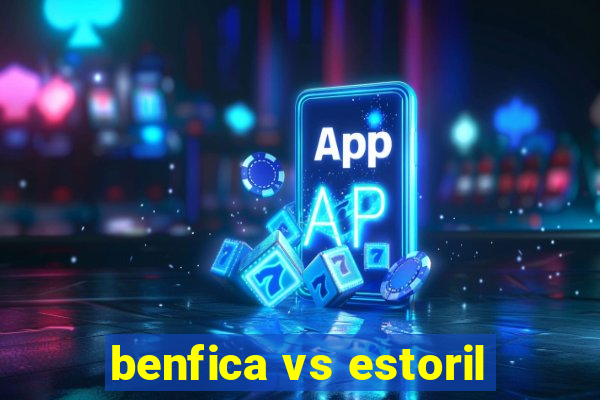 benfica vs estoril