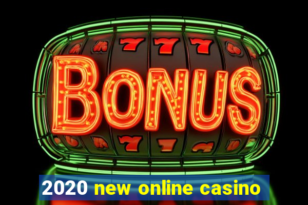 2020 new online casino