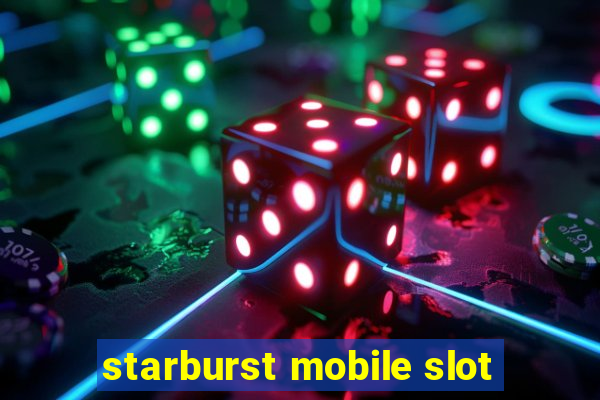 starburst mobile slot