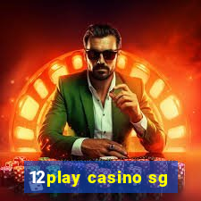 12play casino sg