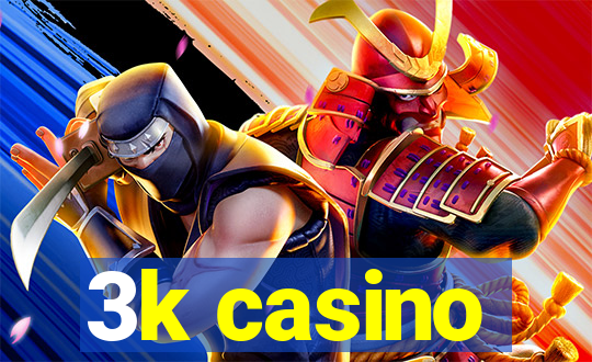 3k casino