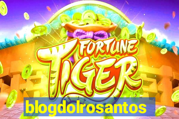 blogdolrosantos