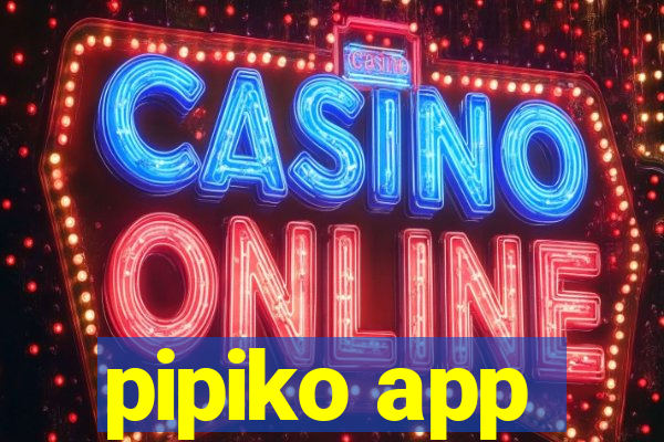 pipiko app