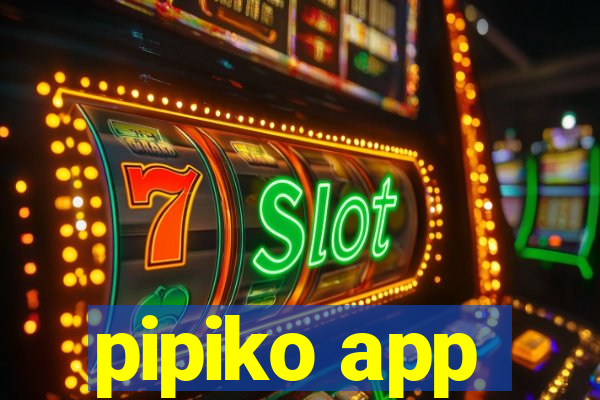 pipiko app