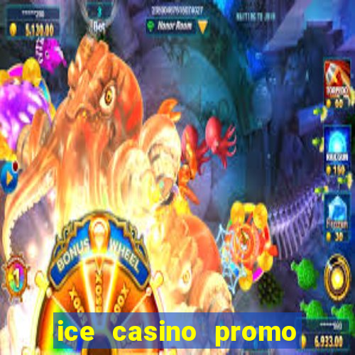 ice casino promo code no deposit