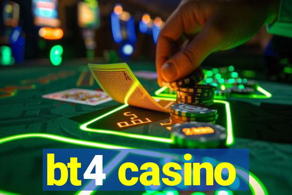 bt4 casino