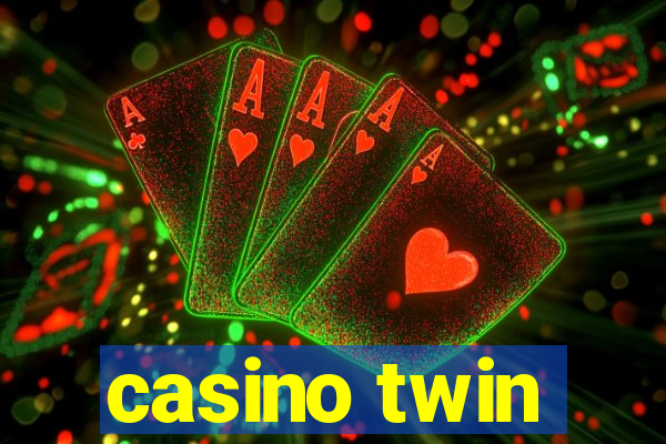 casino twin