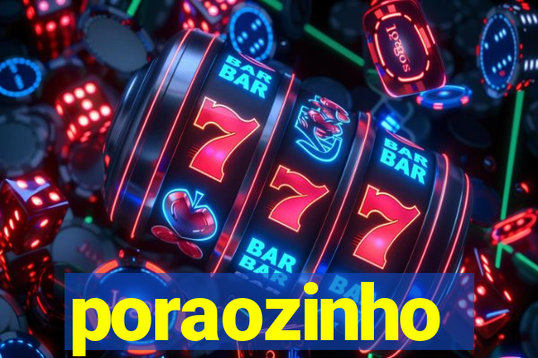 poraozinho