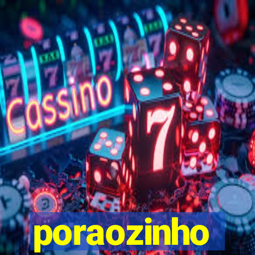 poraozinho