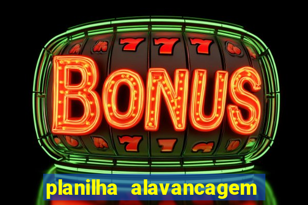 planilha alavancagem de banca