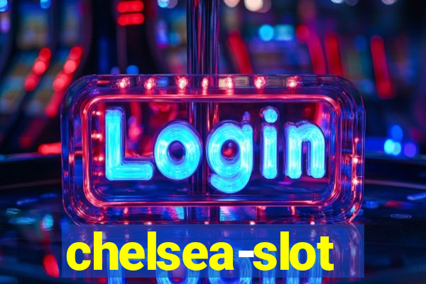 chelsea-slot