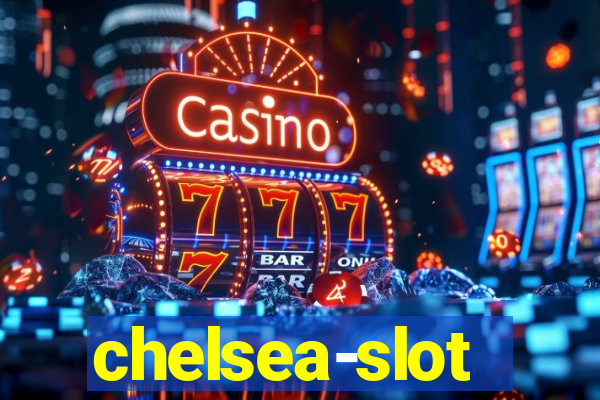 chelsea-slot