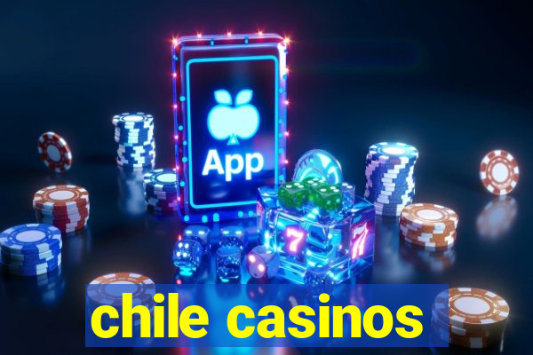 chile casinos