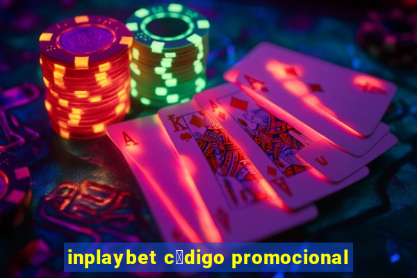 inplaybet c贸digo promocional