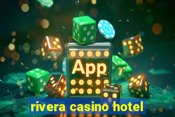 rivera casino hotel