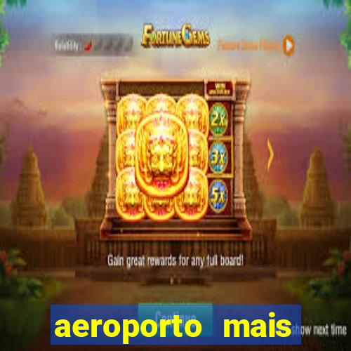 aeroporto mais pr贸ximo de mim