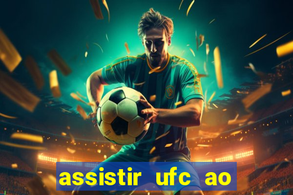 assistir ufc ao vivo futemax