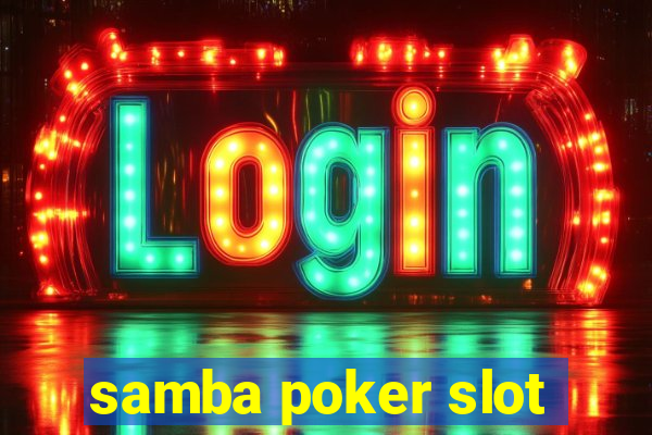 samba poker slot