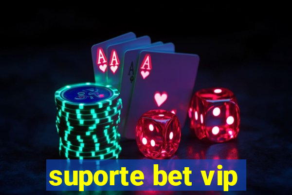 suporte bet vip