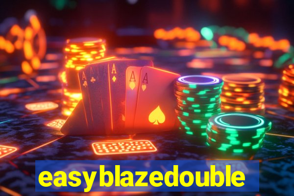 easyblazedouble