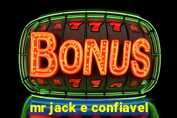 mr jack e confiavel