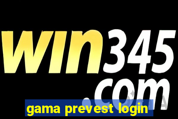 gama prevest login