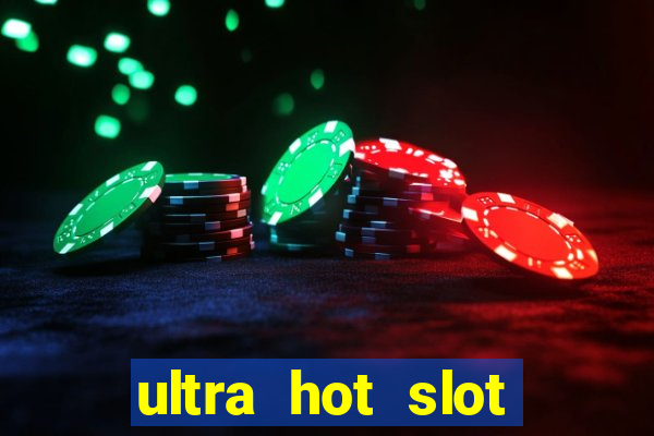 ultra hot slot free play