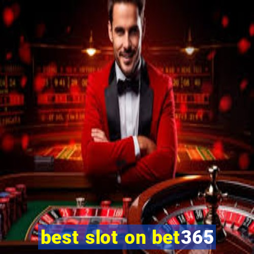 best slot on bet365