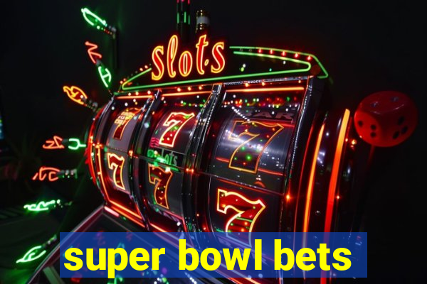 super bowl bets