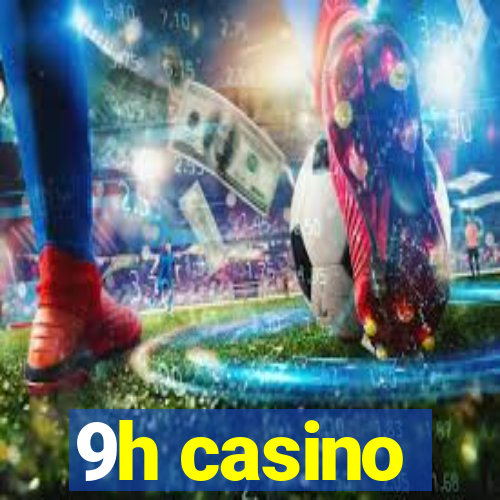 9h casino