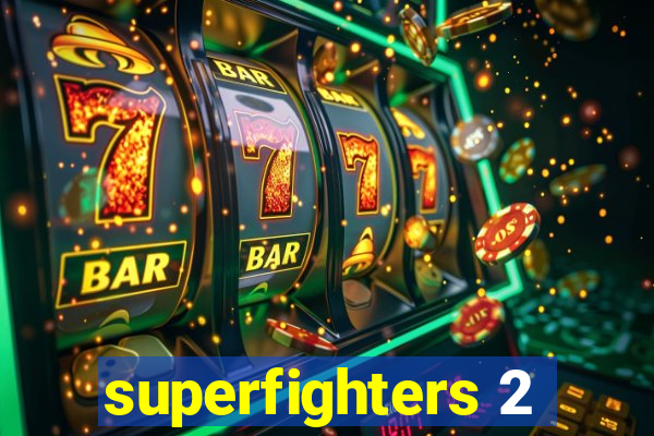 superfighters 2