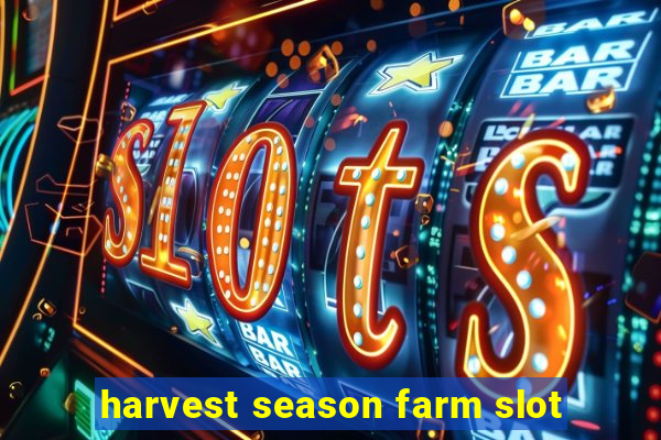 harvest season farm slot