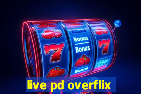 live pd overflix