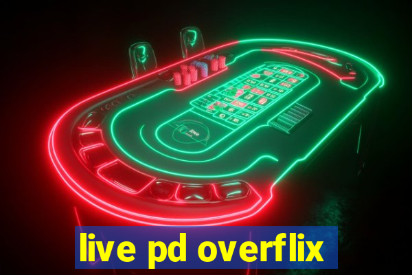 live pd overflix