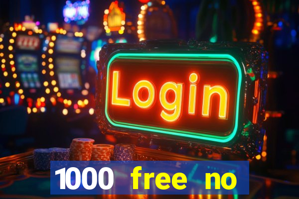 1000 free no deposit casino