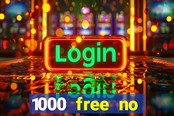 1000 free no deposit casino