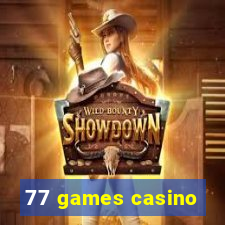 77 games casino