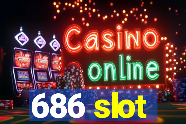 686 slot