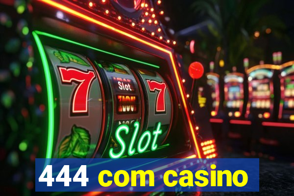 444 com casino