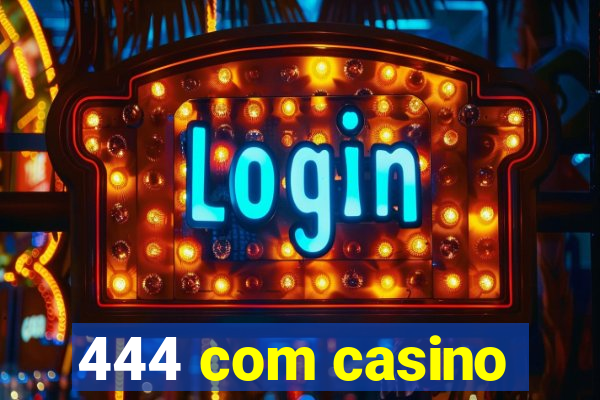 444 com casino