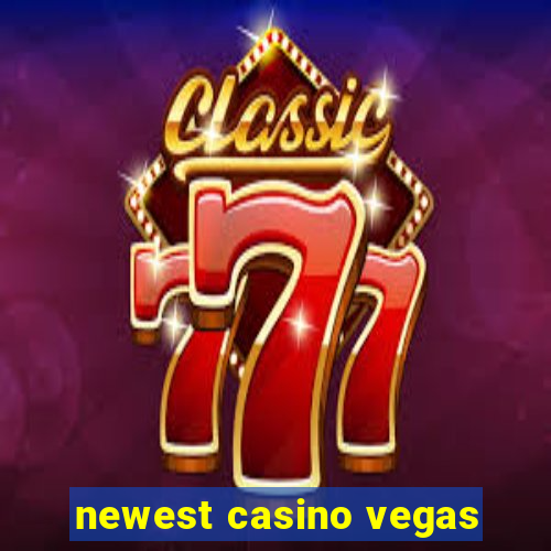 newest casino vegas