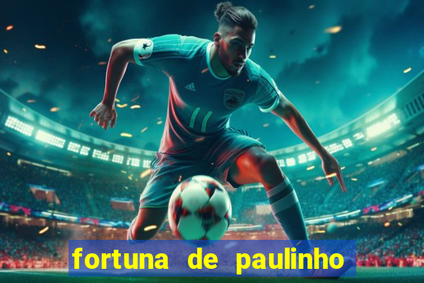 fortuna de paulinho roupa nova