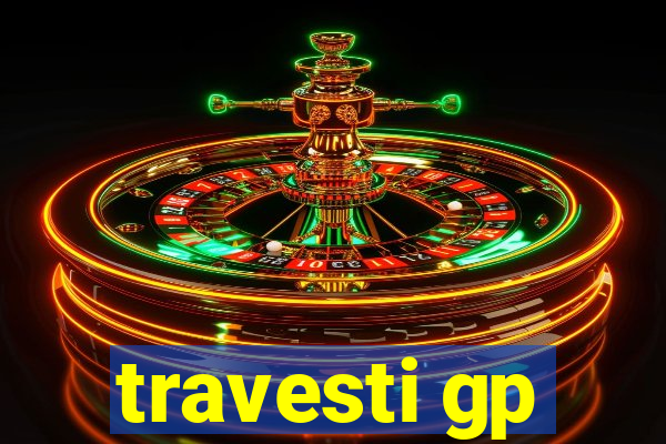 travesti gp