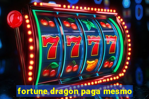 fortune dragon paga mesmo