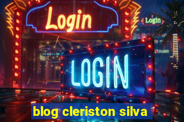 blog cleriston silva