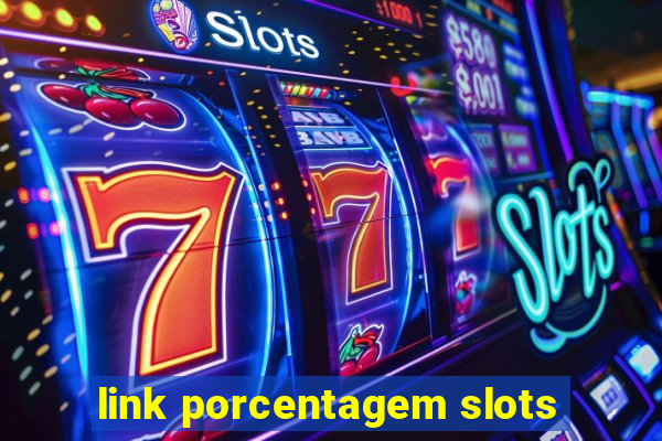 link porcentagem slots