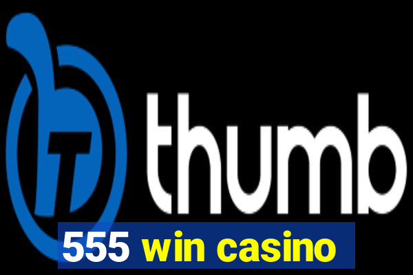 555 win casino