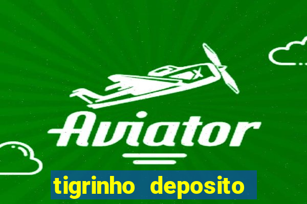 tigrinho deposito de 1 real