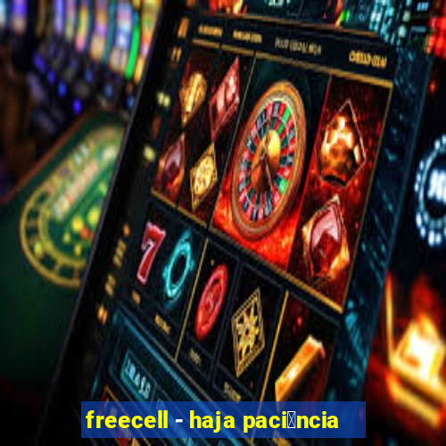 freecell - haja paci锚ncia