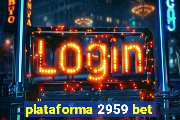 plataforma 2959 bet